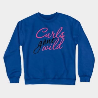 Curls Gone Wild Crewneck Sweatshirt